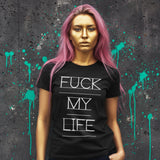 House of Hate - "Fuck My Life" Black T w/ White Print FML