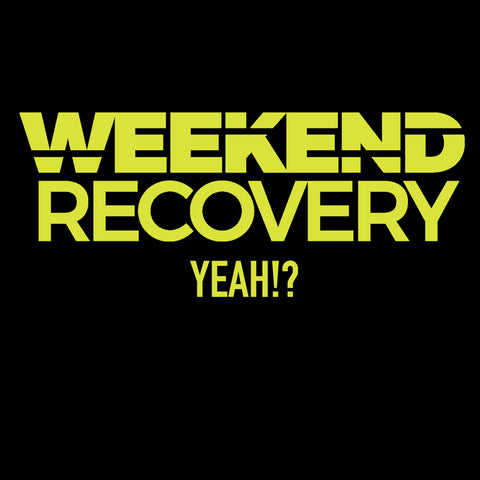 Weekend Recovery - YEAH!? (Single)