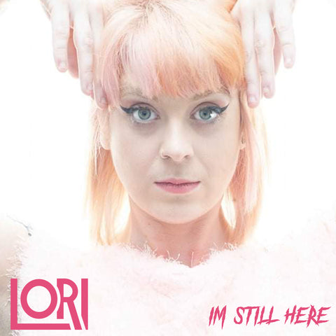 LORI - I'm Still Here (EP - Digital Download)