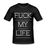 House of Hate - "Fuck My Life" Black T w/ White Print FML